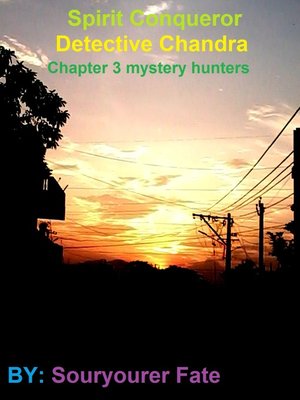 cover image of Spirit Conqueror Detective Chandra Chapter 3 Mystery Hunters